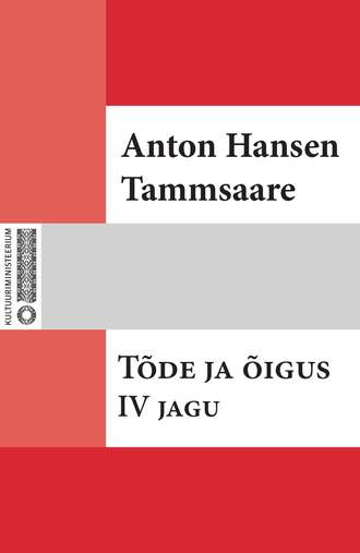 Anton Tammsaare, Tõde ja õigus. IV jagu