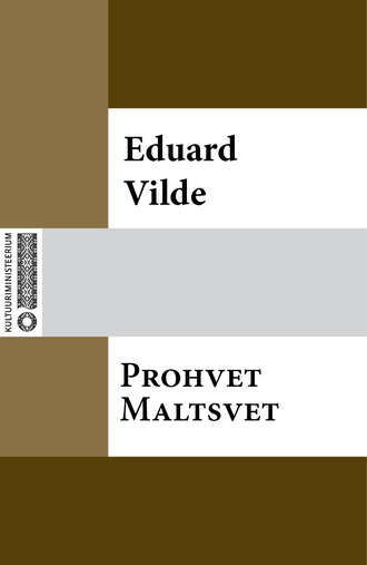 Eduard Vilde, Prohvet Maltsvet