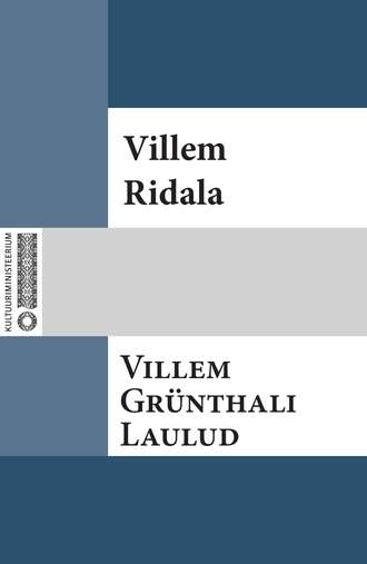 Villem Grünthal-Ridala, Villem Grünthali laulud