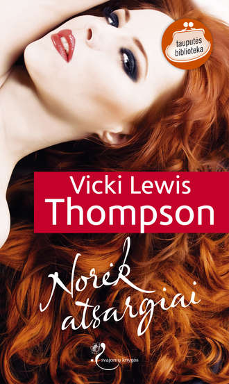 Vicki Lewis Thompson, Norėk atsargiai