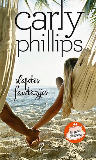 Carly Phillips, Slaptos fantazijos