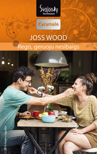 Joss Wood, Regis, geruoju nesibaigs