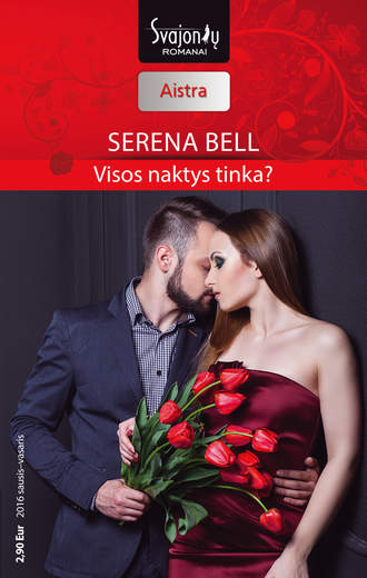 Serena Bell, Visos naktys tinka?