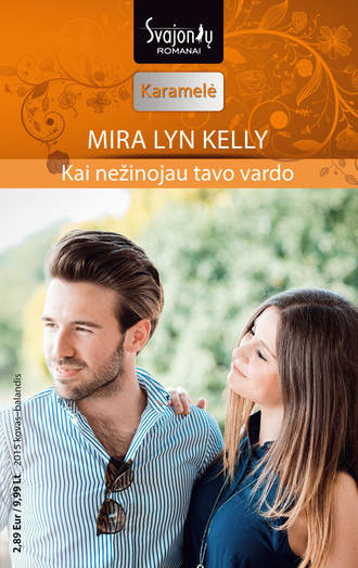 Mira Lyn Kelly, Kai nežinojau tavo vardo