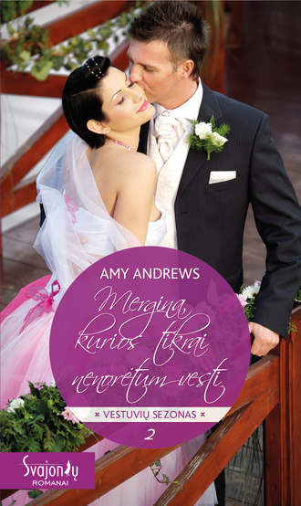 Amy Andrews, Mergina, kurios tikrai nenorėtum vesti