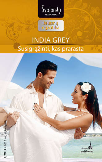 India Grey, Susigrąžinti, kas prarasta