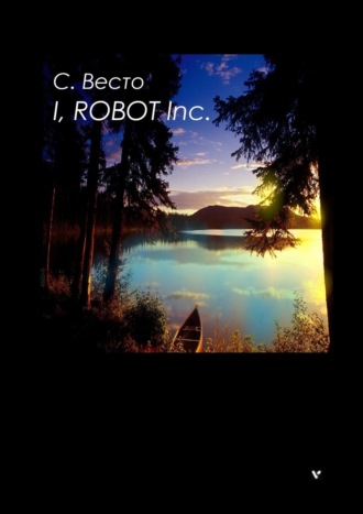 Сен Сейно Весто, I, ROBOT Inc.