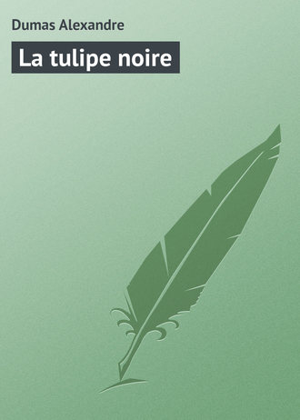 Alexandre Dumas, La tulipe noire