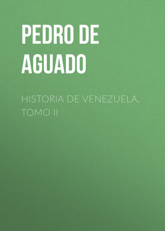 Pedro Aguado, Historia de Venezuela, Tomo II