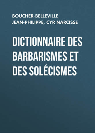 Narcisse Cyr, Jean-Philippe Boucher-Belleville, Dictionnaire des barbarismes et des solécismes