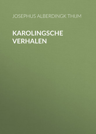 Josephus Alberdingk Thijm, Karolingsche Verhalen