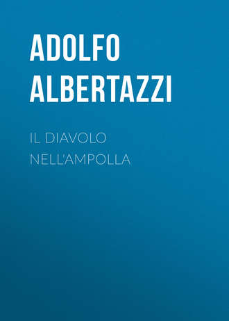 Adolfo Albertazzi, Il diavolo nell'ampolla