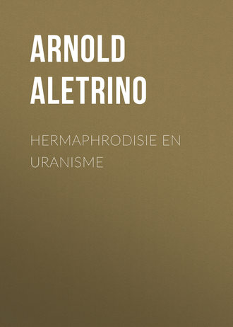 Arnold Aletrino, Hermaphrodisie en Uranisme