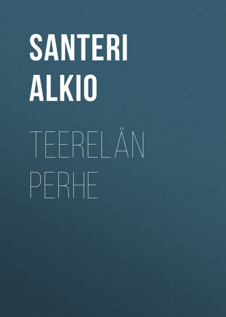 Santeri Alkio, Teerelän perhe