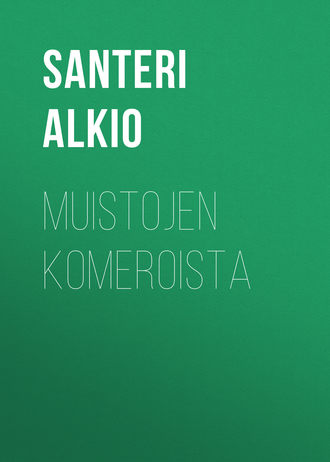 Santeri Alkio, Muistojen komeroista