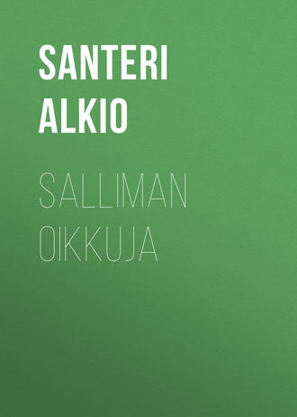 Santeri Alkio, Salliman oikkuja