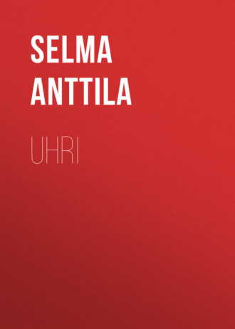 Selma Anttila, Uhri