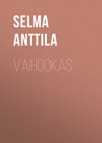 Selma Anttila, Vaihdokas