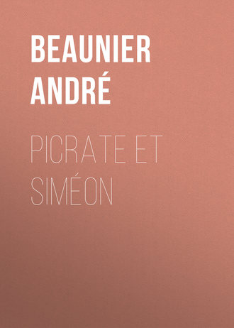 André Beaunier, Picrate et Siméon