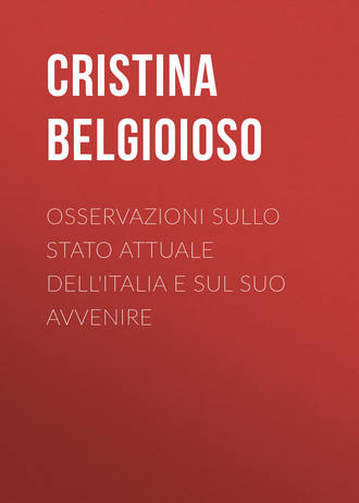 Cristina Belgioioso, Osservazioni sullo stato attuale dell'Italia e sul suo avvenire