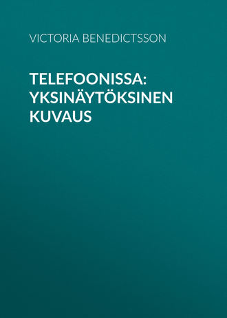 Victoria Benedictsson, Telefoonissa: Yksinäytöksinen kuvaus