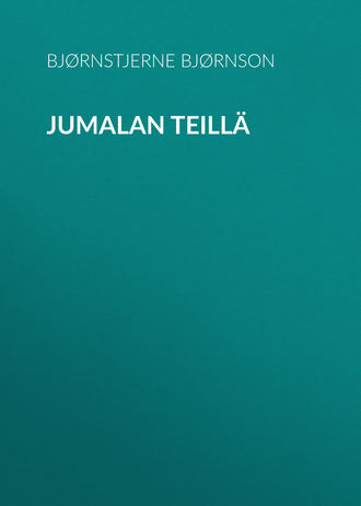 Bjørnstjerne Bjørnson, Jumalan teillä