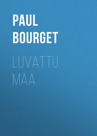 Paul Bourget, Luvattu maa