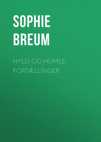 Sophie Breum, Hyld og Humle: Fortællinger