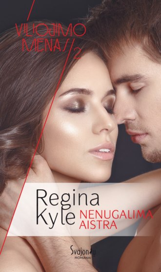 Regina Kyle, Nenugalima aistra