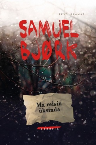 Samuel Bjørk, Ma reisin üksinda