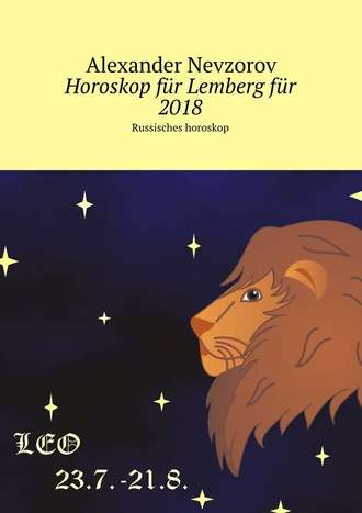 Alexander Nevzorov, Horoskop für Lemberg für 2018. Russisches horoskop