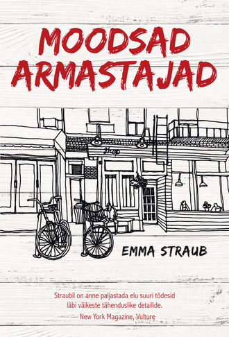Emma Straub, Moodsad armastajad