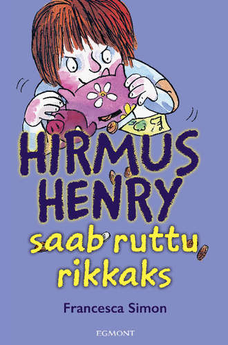 Francesca Simon, Hirmus Henry saab ruttu rikkaks