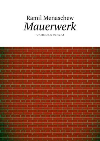 Ramil Menaschew, Mauerwerk. Schottischer Verband