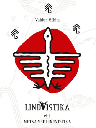 Valdur Mikita, Lindvistika ehk metsa see lingvistika