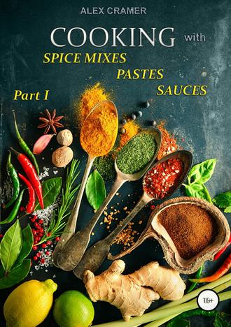 Alex Cramer, Cooking with spice mixes, pastes and sauces