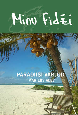 Mariliis Alev, Minu Fidži. Paradiisi varjud