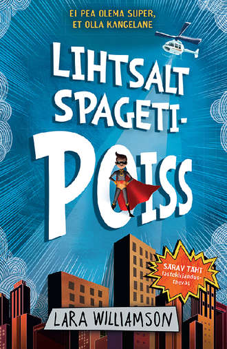 Lara Williamson, Lihtsalt spagetipoiss