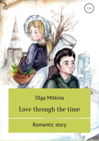 Ольга Митькина, Love through the time