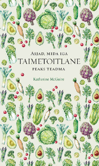 Katherine McGuire, Asjad, mida iga taimetoitlane peaks teadma