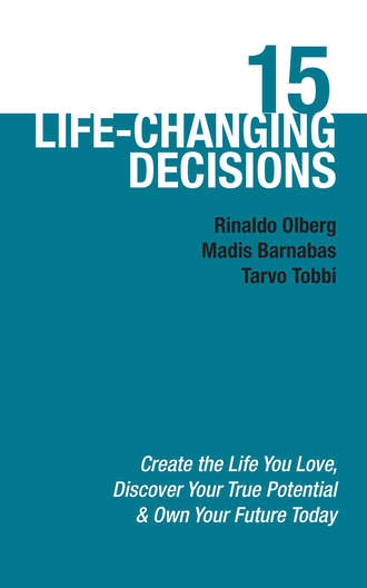 Rinaldo Olberg, Madis Barnabas, Tarvo Tobbi, 15 Life-Changing Decisions