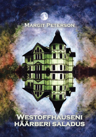 Margit Peterson, Westoffhauseni häärberi saladus