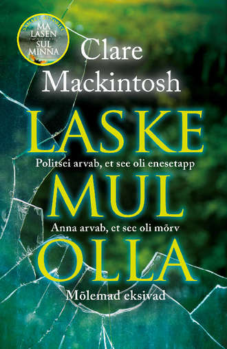 Clare Mackintosh, Laske mul olla