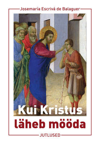 Josemaria Escriva de Balaguer, Kui Kristus on möödumas