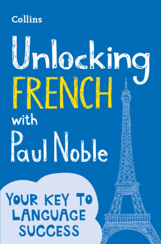 Paul Noble, Unlocking French with Paul Noble: Your key to language success with the bestselling language coach