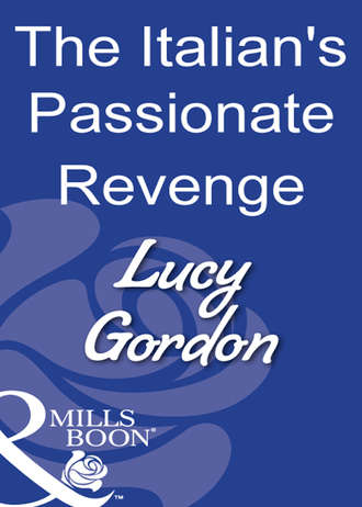 Lucy Gordon, The Italian's Passionate Revenge