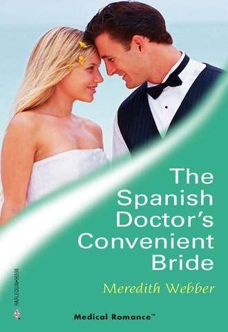 Meredith Webber, The Spanish Doctor's Convenient Bride