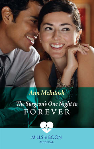 Ann McIntosh, The Surgeon's One Night To Forever