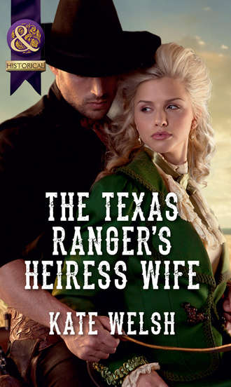 Kate Welsh, The Texas Ranger's Heiress Wife
