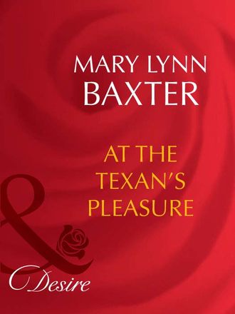 Mary Baxter, At The Texan's Pleasure